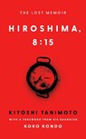 Hiroshima, 8:15 - Kiyoshi Tanimoto - 9781529992731