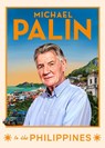 Michael Palin in the Philippines - Michael Palin - 9781529995923