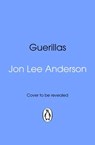 Guerillas - Jon Lee Anderson - 9781529999396