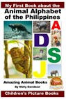 My First Book about the Animal Alphabet of the Philippines - Amazing Animal Books - Children's Picture Books - John Davidson - 9781530033935