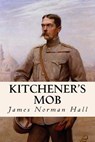 Kitchener's Mob - James Norman Hall - 9781530076291