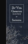 De Vitis Caesarum: Latin Text - Suetonius - 9781530085941