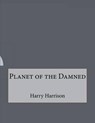 Planet of the Damned - HARRISON,  Harry - 9781530196838