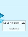 Arm of the Law - HARRISON,  Harry - 9781530243754