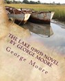The lake (1905) NOVEL by George Moore - George Moore - 9781530267859