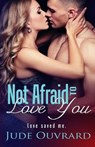 Not Afraid to Love You - OUVRARD,  Jude - 9781530401598