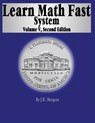 Learn Math Fast System Volume 5 - Mick Mergens ; J K Mergens - 9781530513277