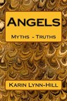Angels: Myths and Truths - Karin Lynn-Hill - 9781530654918