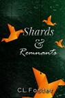 Shards and Remnants - C.L. Foster - 9781530736294
