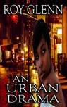 An Urban Drama - Roy Glenn - 9781530819300