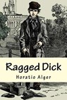 Ragged Dick - Horatio Alger - 9781530893508