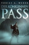 Der Koniginnenpass - WEBER,  Tobias a. - 9781530962297