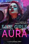 Fate Girls: Aura - George Saoulidis - 9781530973231