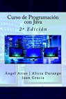 Curso de Programación con Java - 2ª Edición - Ángel Arias ; Alicia Durango ; Juan Esteban Gracia - 9781530994564