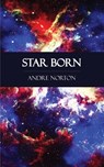 Star Born - Andre Norton - 9781531259921