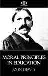Moral Principles in Education - John Dewey - 9781531260095
