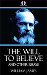The Will to Believe and Other Essays - William James - 9781531260149