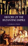 History of the Byzantine Empire - Charles Oman - 9781531263041