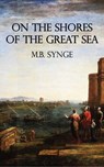 On the Shores of the Great Sea - M. B. Synge - 9781531263058