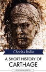 A Short History of Carthage - Charles Rollin - 9781531263232