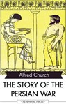 The Story of the Persian War - Alfred Church - 9781531263683