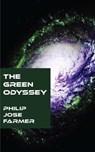 The Green Odyssey - Philip Jose Farmer - 9781531264833