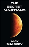 The Secret Martians - Jack Sharkey - 9781531264918