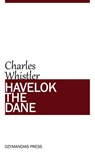 Havelok the Dane - Charles Whistler - 9781531268046