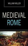 Medieval Rome - William Miller - 9781531281779