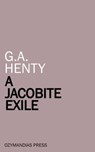 A Jacobite Exile - G. A. Henty - 9781531285586