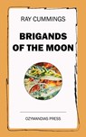 Brigands of the Moon - Ray Cummings - 9781531285685