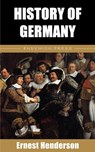 History of Germany - Ernest Henderson - 9781531294410