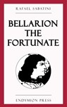 Bellarion the Fortunate - Rafael Sabatini - 9781531295233