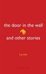 The Door in the Wall and Other Stories - H. G. Wells - 9781531298036