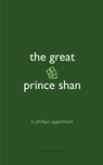 The Great Prince Shan - E. Phillips Oppenheim - 9781531298401