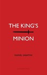 The King's Minion - Rafael Sabatini - 9781531298548