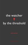 The Watcher by the Threshold - John Buchan - 9781531299156