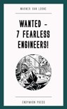 Wanted - 7 Fearless Engineers! - Warner van Lorne - 9781531299224