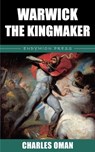 Warwick the Kingmaker - Charles Oman - 9781531299231