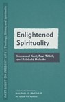 Enlightened Spirituality: Immanuel Kant, Paul Tillich, and Reinhold Niebuhr - Roger Haight - 9781531505738