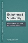 Enlightened Spirituality: Immanuel Kant, Paul Tillich, and Reinhold Niebuhr - Roger Haight - 9781531505738