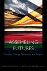 Assembling Futures - Jennifer Quigley ; Catherine Keller - 9781531506551