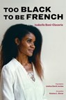 Too Black to Be French - Isabelle Boni-Claverie - 9781531508081