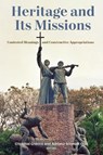 Heritage and Its Missions - Cristobal Gnecco ; Adriana Schmidt Dias - 9781531509330