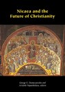 Nicaea and the Future of Christianity - George E. Demacopoulos ; Aristotle Papanikolaou - 9781531510169
