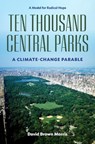 Ten Thousand Central Parks - David Brown Morris - 9781531511647