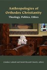 Anthropologies of Orthodox Christianity - Candace Lukasik ; Sarah Riccardi-Swartz - 9781531511975