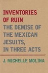 Inventories of Ruin - J. Michelle Molina - 9781531512286