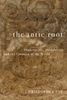The Antic Root - Christopher Pye - 9781531513849