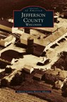 Jefferson County - Jefferson County Historical Commission ; Jefferson County Historic Alliance - 9781531602024